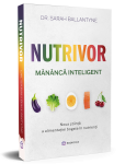 Dr. Sarah Ballantyne Nutrivor mananca inteligent