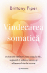 Vindecarea somatică de Brittany Piper