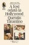 A fost odata la Hollywood – Quentin Tarantino