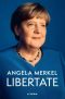 [Precomanda] Libertate. Amintiri 1954 – 2021 de Angela Merkel